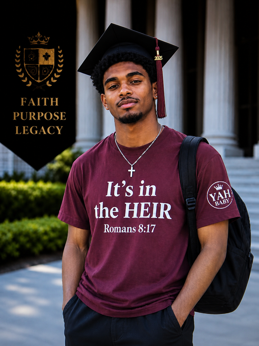 It’s in the HEIR Tee – Romans 8:17